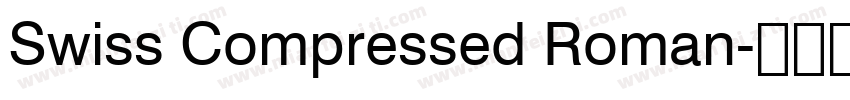 Swiss Compressed Roman字体转换 Swiss Compressed Roman字体转换
